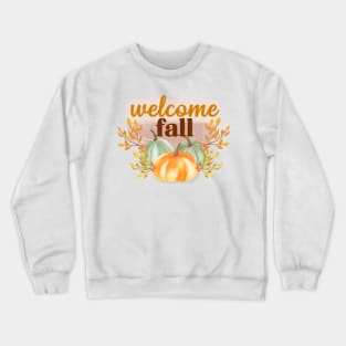 Welcome fall Crewneck Sweatshirt